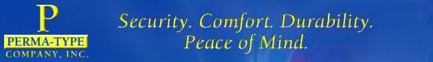 PERMA-TYPE COMPANY, INC. |Security. Comfort. Durability. Peace of Mind.